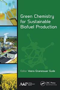 Green Chemistry for Sustainable Biofuel Production