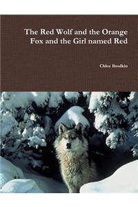 The Red Wolf and the Orange Fox and the Girl Named Red