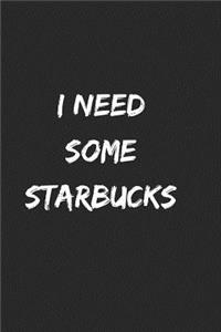 I Need Some Starbucks