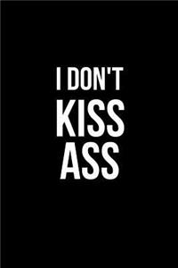 I Don't Kiss Ass