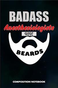Badass Anesthesiologists Have Beards