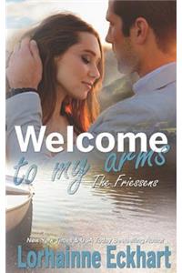 Welcome to My Arms