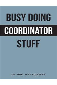 Busy Doing Coordinator Stuff