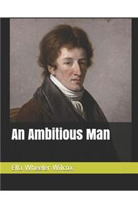 An Ambitious Man