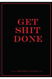 Get Shit Done 2019 Weekly Planner