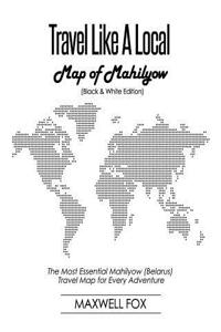 Travel Like a Local - Map of Mahilyow: The Most Essential Mahilyow (Belarus) Travel Map for Every Adventure