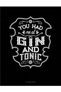 You Had Me at Gin and Tonic