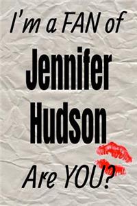 I'm a Fan of Jennifer Hudson Are You? Creative Writing Lined Journal