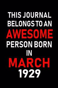 This Journal Belongs to an Awesome Person Born in March 1929