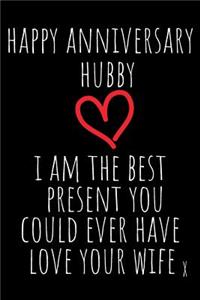 Happy Anniversary Hubby I Am the Best Present