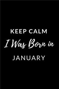 Keep Calm I Was Born in January