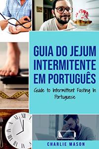 Guia do Jejum Intermitente Em português/ Guide to Intermittent Fasting In Portuguese