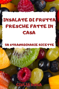 Insalate Di Frutta Fresche Fatte in Casa