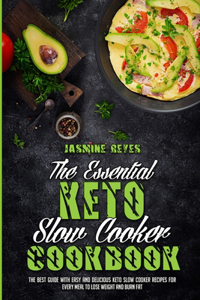 The Essential Keto Slow Cooker Cookbook