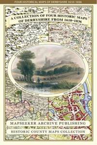 Derbyshire 1610 - 1836 - Fold Up Map that features a collection of Four Historic Maps, John Speed's County Map 1611, Johan Blaeu's County Map of 1648, Thomas Moules County Map of 1836 and Cole and Roper's Plan of the City of Derby 1806. The map's als