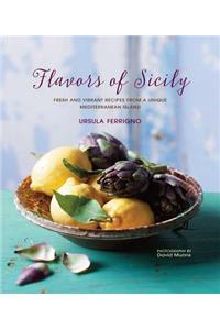 Flavors of Sicily: Fresh and Vibrant Recipes from a Unique Mediterranean Island