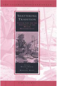 Shattering Tradition: Custom, Law and the Individual in the Muslim Mediterranean