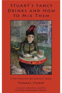 Stuart's Fancy Drinks and How to Mix Them