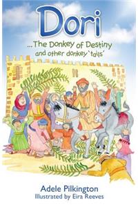 Dori... the Donkey of Destiny and Other Donkey 'Tails'