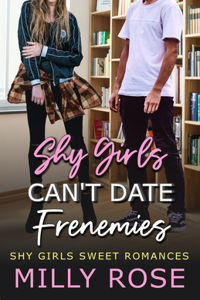 Shy Girls Can't Date Frenemies 3