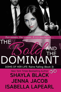 The Bold and the Dominant