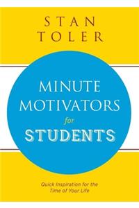 Minute Motivators for Students (Gift Edition): Quick Inspiration for the Time of Your Life