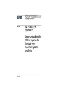 Information security, opportunities exist for SEC to improve its controls over financial systems and data