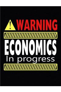 Warning Economics In Progress