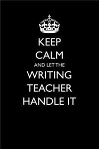 Keep Calm and Let the Writing Teacher Handle It