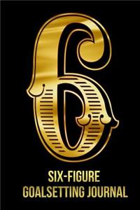 Six-Figure Goalsetting Journal