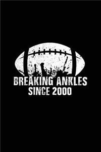Breaking Ankles Since 2000