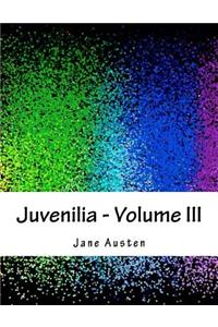 Juvenilia - Volume III