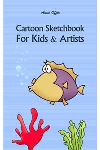 Cartoon Sketchbook for Kids & Artists