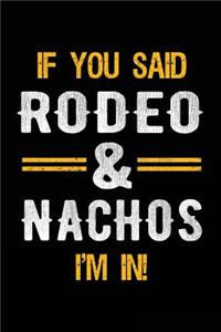 If You Said Rodeo & Nachos I'm In