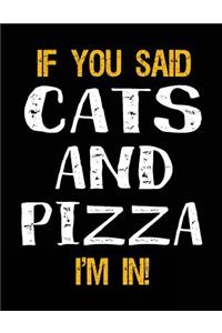 If You Said Cats and Pizza I'm in