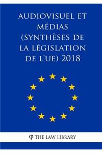 Audiovisuel et médias (Synthèses de la législation de l'UE) 2018