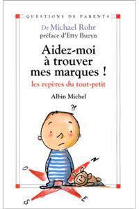 Aidez-Moi a Trouver Mes Marques !