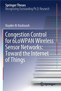 Congestion Control for 6LoWPAN Wireless Sensor Networks