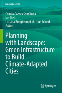 Planning with Landscape: Green Infrastructure to Build Climate-Adapted Cities