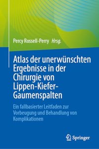 Atlas Der Unerwünschten Ergebnisse in Der Chirurgie Von Lippen-Kiefer-Gaumenspalten