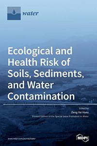 Ecological and Health Risk of Soils, Sediments, and Water Contamination