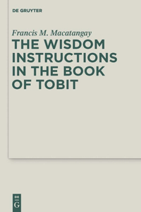 Wisdom Instructions in the Book of Tobit