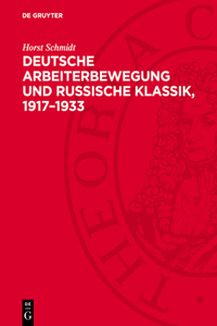 Deutsche Arbeiterbewegung Und Russische Klassik, 1917-1933