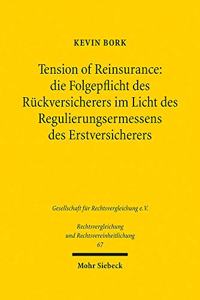 Tension of Reinsurance: die Folgepflicht des Rückversicherers im Licht des Regulierungsermessens des Erstversicherers