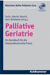 Palliative Geriatrie: Ein Handbuch Fur Die Interprofessionelle Praxis