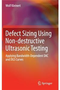 Defect Sizing Using Non-Destructive Ultrasonic Testing