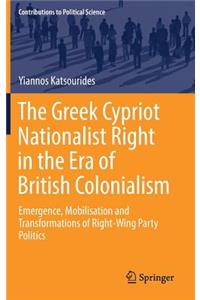 The Greek Cypriot Nationalist Right in the Era of British Colonialism