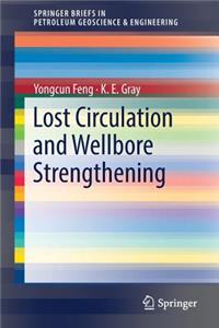 Lost Circulation and Wellbore Strengthening