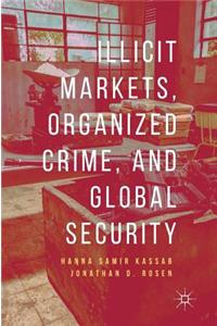 Illicit Markets, Organized Crime, and Global Security