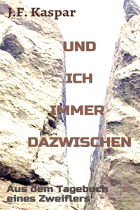 Und ich immer dazwischen